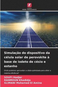 bokomslag Simulao do dispositivo da clula solar de perovskite  base de iodeto de csio e estanho