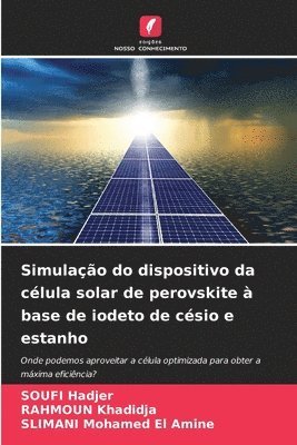 bokomslag Simulao do dispositivo da clula solar de perovskite  base de iodeto de csio e estanho