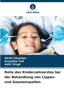 bokomslag Rolle des Kinderzahnarztes bei der Behandlung von Lippen- und Gaumenspalten