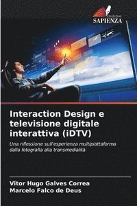 bokomslag Interaction Design e televisione digitale interattiva (iDTV)