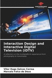 bokomslag Interaction Design and Interactive Digital Television (iDTV)