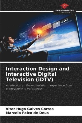 bokomslag Interaction Design and Interactive Digital Television (iDTV)