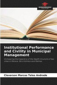 bokomslag Institutional Performance and Civility in Municipal Management