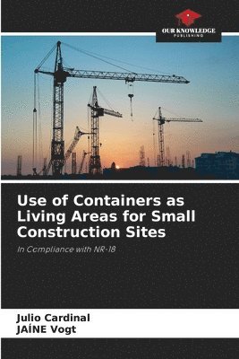 Use of Containers as Living Areas for Small Construction Sites 1