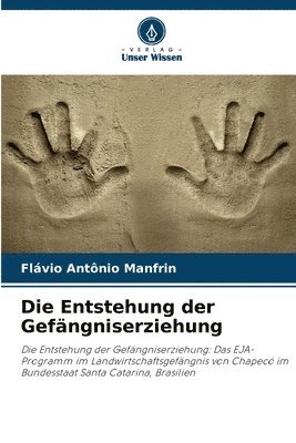 Die Entstehung der Gefngniserziehung 1