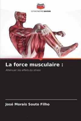 bokomslag La force musculaire