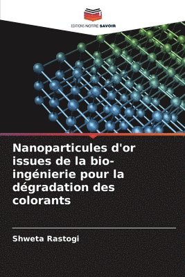 Nanoparticules d'or issues de la bio-ingnierie pour la dgradation des colorants 1