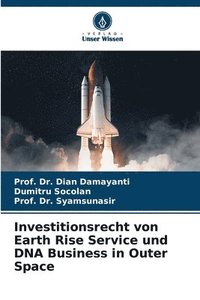 bokomslag Investitionsrecht von Earth Rise Service und DNA Business in Outer Space