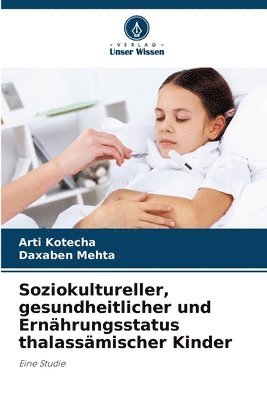 bokomslag Soziokultureller, gesundheitlicher und Ernhrungsstatus thalassmischer Kinder