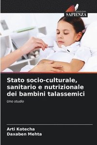 bokomslag Stato socio-culturale, sanitario e nutrizionale dei bambini talassemici