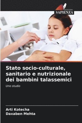 Stato socio-culturale, sanitario e nutrizionale dei bambini talassemici 1