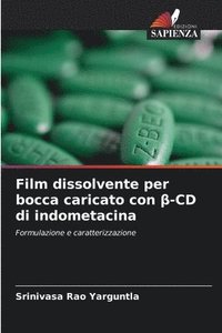 bokomslag Film dissolvente per bocca caricato con &#946;-CD di indometacina