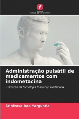 Administrao pulstil de medicamentos com indometacina 1