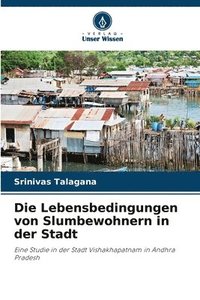 bokomslag Die Lebensbedingungen von Slumbewohnern in der Stadt