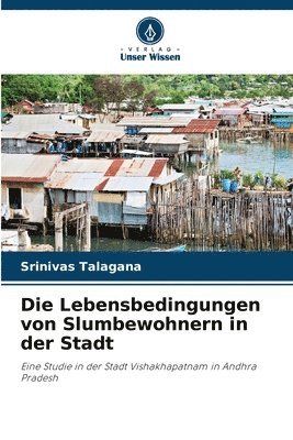 Die Lebensbedingungen von Slumbewohnern in der Stadt 1