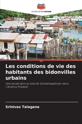 bokomslag Les conditions de vie des habitants des bidonvilles urbains