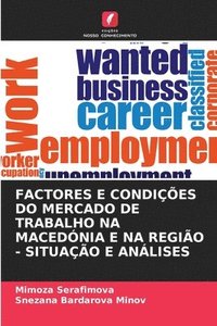 bokomslag Factores E Condies Do Mercado de Trabalho Na Macednia E Na Regio - Situao E Anlises