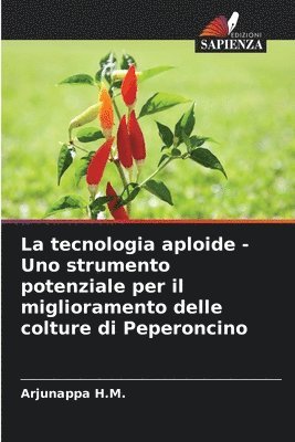 bokomslag La tecnologia aploide - Uno strumento potenziale per il miglioramento delle colture di Peperoncino