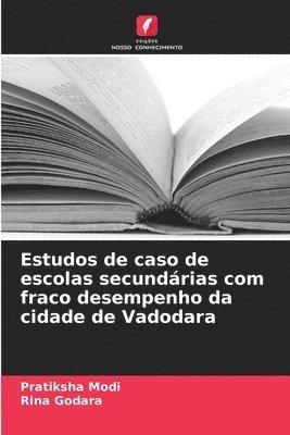 bokomslag Estudos de caso de escolas secundrias com fraco desempenho da cidade de Vadodara