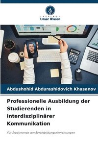 bokomslag Professionelle Ausbildung der Studierenden in interdisziplinrer Kommunikation