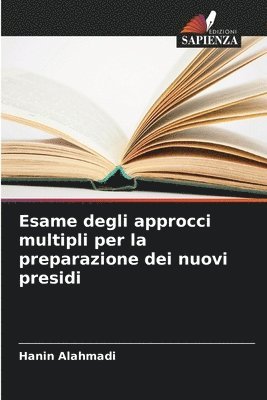 bokomslag Esame degli approcci multipli per la preparazione dei nuovi presidi