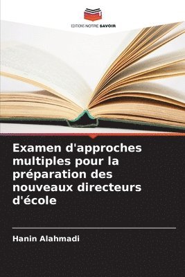 bokomslag Examen d'approches multiples pour la prparation des nouveaux directeurs d'cole