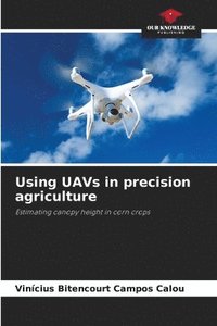 bokomslag Using UAVs in precision agriculture