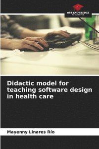 bokomslag Didactic model for teaching software design in health care