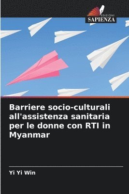 Barriere socio-culturali all'assistenza sanitaria per le donne con RTI in Myanmar 1