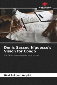 bokomslag Denis Sassou N'guesso's Vision for Congo