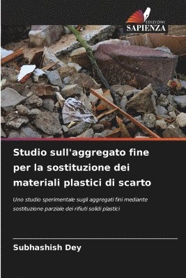 Studio sull'aggregato fine per la sostituzione dei materiali plastici di scarto 1