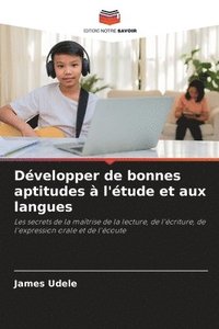 bokomslag Dvelopper de bonnes aptitudes  l'tude et aux langues