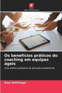 bokomslag Os benefcios prticos do coaching em equipas geis