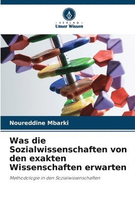 bokomslag Was die Sozialwissenschaften von den exakten Wissenschaften erwarten