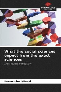 bokomslag What the social sciences expect from the exact sciences
