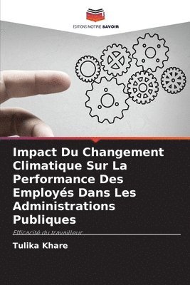 Impact Du Changement Climatique Sur La Performance Des Employs Dans Les Administrations Publiques 1