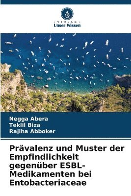 Prvalenz und Muster der Empfindlichkeit gegenber ESBL-Medikamenten bei Entobacteriaceae 1