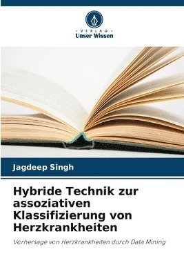 bokomslag Hybride Technik zur assoziativen Klassifizierung von Herzkrankheiten