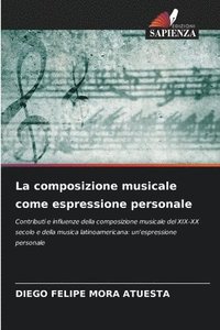 bokomslag La composizione musicale come espressione personale