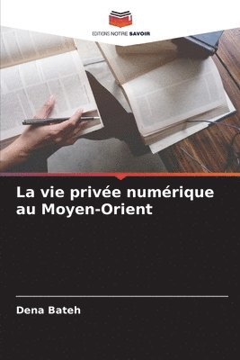 bokomslag La vie prive numrique au Moyen-Orient