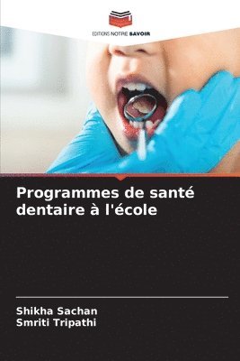 Programmes de sant dentaire  l'cole 1