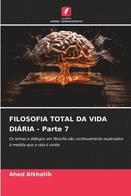 FILOSOFIA TOTAL DA VIDA DIRIA - Parte 7 1