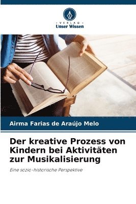 bokomslag Der kreative Prozess von Kindern bei Aktivitten zur Musikalisierung