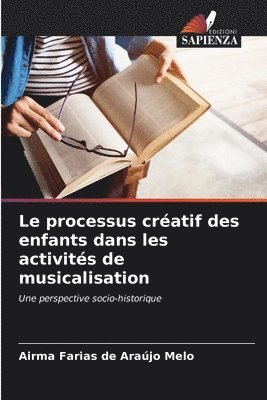 bokomslag Le processus cratif des enfants dans les activits de musicalisation