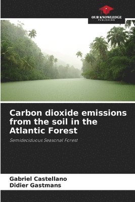 bokomslag Carbon dioxide emissions from the soil in the Atlantic Forest