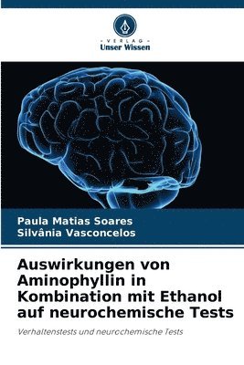 Auswirkungen von Aminophyllin in Kombination mit Ethanol auf neurochemische Tests 1