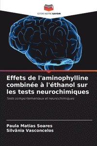 bokomslag Effets de l'aminophylline combine  l'thanol sur les tests neurochimiques
