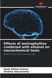 bokomslag Effects of aminophylline combined with ethanol on neurochemical tests