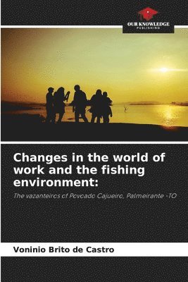 bokomslag Changes in the world of work and the fishing environment