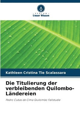 bokomslag Die Titulierung der verbleibenden Quilombo-Lndereien